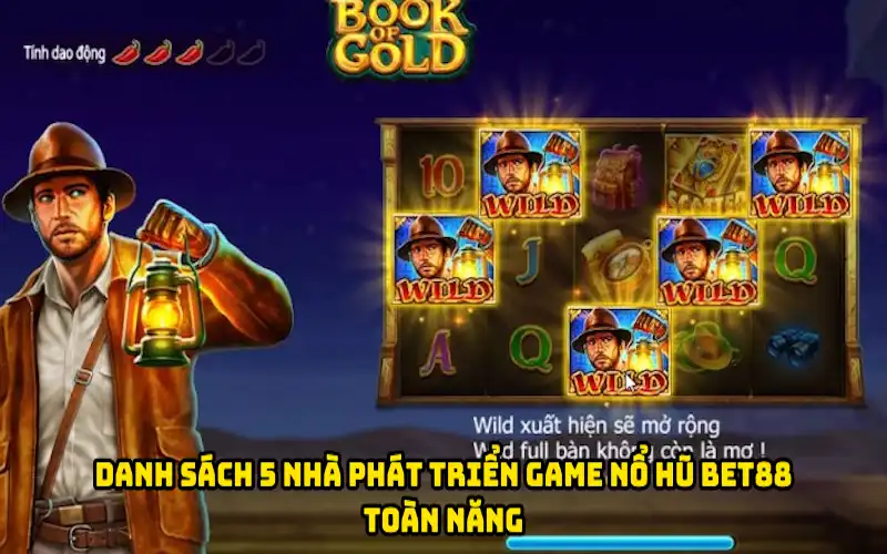 Danh sách 5 nhà phát triển game nổ hũ BET88 toàn năng
